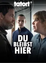 Poster do filme Tatort: Du bleibst hier