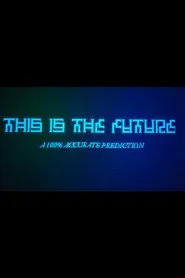 This Is The Future movie poster