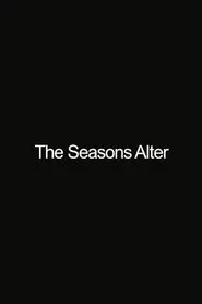 The Seasons Alter movie poster