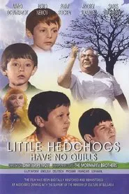 Little Hedghogs Have No Quills movie poster