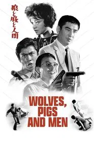 Wolves, Pigs & Men movie poster