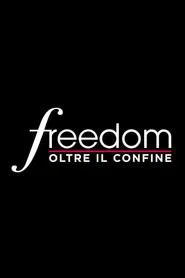 Freedom - Oltre il confine tv show poster