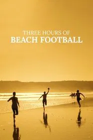 Poster do filme Three Hours of Beach Football