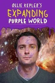 Ollie Kepler's Expanding Purple World movie poster