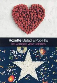 Roxette - Ballad & Pop Hits – The Complete Video Collection movie poster