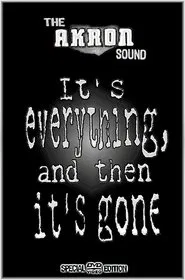 The Akron Sound: It's Everything, and Then It's Gone movie poster