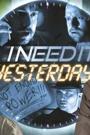 I Need It Yesterday movie poster