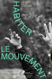 Habiter le mouvement (un récit en 10 chapitres) movie poster