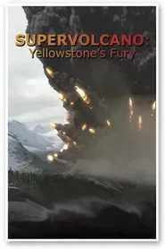 Poster do filme Supervolcano: Yellowstone's Fury