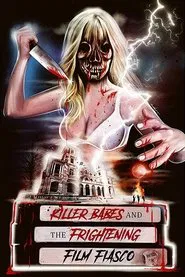 Killer Babes and the Frightening Film Fiasco movie poster
