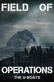 Poster do filme Field of Operations: The U-Boats