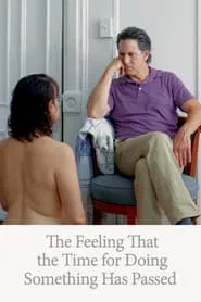 The Feeling That the Time for Doing Something Has Passed movie poster