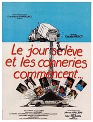 Poster do filme Le jour se lève et les conneries commencent
