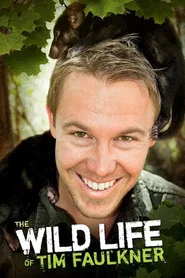 The Wild Life of Tim Faulkner tv show poster