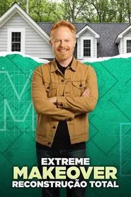 Poster da série Extreme Makeover - Reconstrução Total