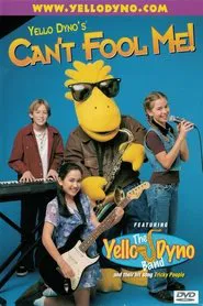 Yello Dyno's Can't Fool Me! movie poster