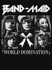 BAND-MAID - WORLD DOMINATION movie poster