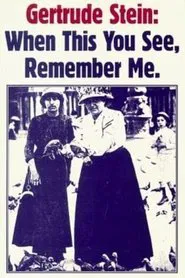 Gertrude Stein: When You See This, Remember Me movie poster