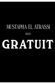 Mustapha El Atrassi - Gratuit movie poster