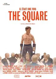 Il était une fois... « The Square » movie poster