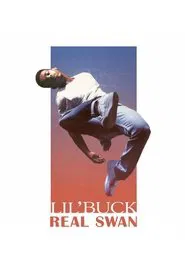 Lil' Buck: Real Swan movie poster