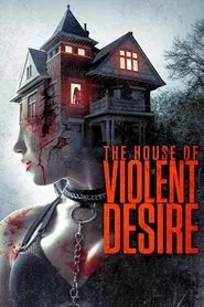 Poster do filme The House of Violent Desire