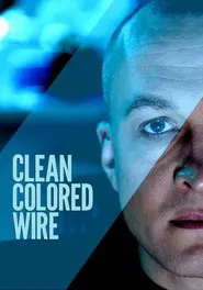 Clean Colored Wire movie poster