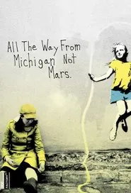 Poster do filme All the Way from Michigan Not Mars