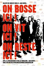 On bosse ici! On vit ici! On reste ici! movie poster