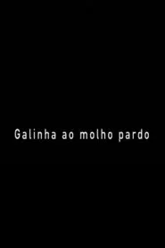 Galinha ao Molho Pardo movie poster