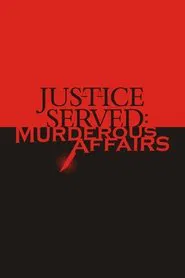 Justice Served: Murderous Affairs tv show poster