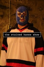 The Stained Hanes Show movie poster