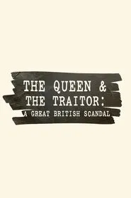 The Queen and the Traitor: A Great British Scandal movie poster