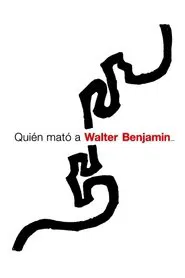 Who Killed Walter Benjamin… movie poster
