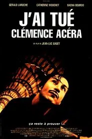 J'ai tué Clémence Acéra movie poster