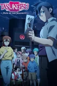 TASUKETSU -Fate of the Majority- tv show poster