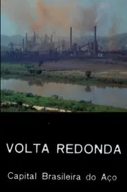 Volta Redonda — Capital Brasileira do Aço movie poster