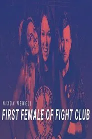 Poster do filme Nixon Newell: First Female of Fight Club