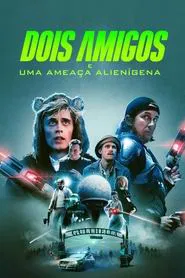 Poster do filme Dois Amigos e uma Ameaça Alienígena