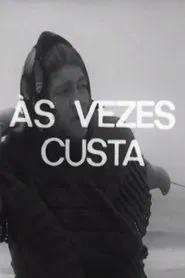 Às Vezes Custa movie poster