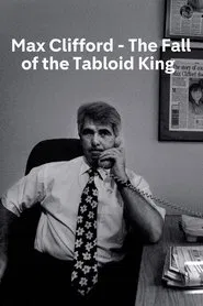 Max Clifford: The Fall of a Tabloid King movie poster