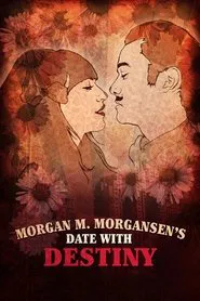 Morgan M. Morgansen's Date with Destiny movie poster
