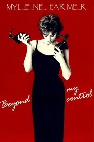 Mylène Farmer: Beyond My Control movie poster