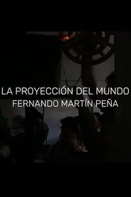 Fernando Martín Peña: La proyección del mundo movie poster