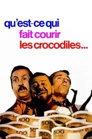 Poster do filme Qu'est-ce qui fait courir les crocodiles ?