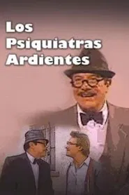 Poster do filme Los psiquiatras ardientes