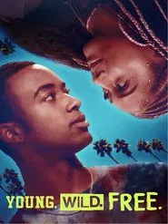 Young. Wild. Free. movie poster