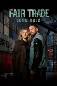 Poster da série Fair Trade: Jogo Sujo