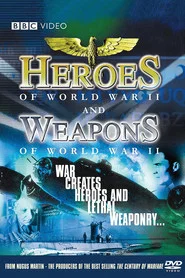 BBC - Heroes and Weapons of WWII tv show poster