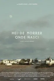 Hei-de morrer onde nasci movie poster